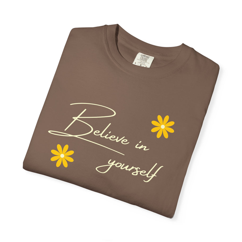 Believe In Yourself T-Shirt — Positive Message Floral Tee