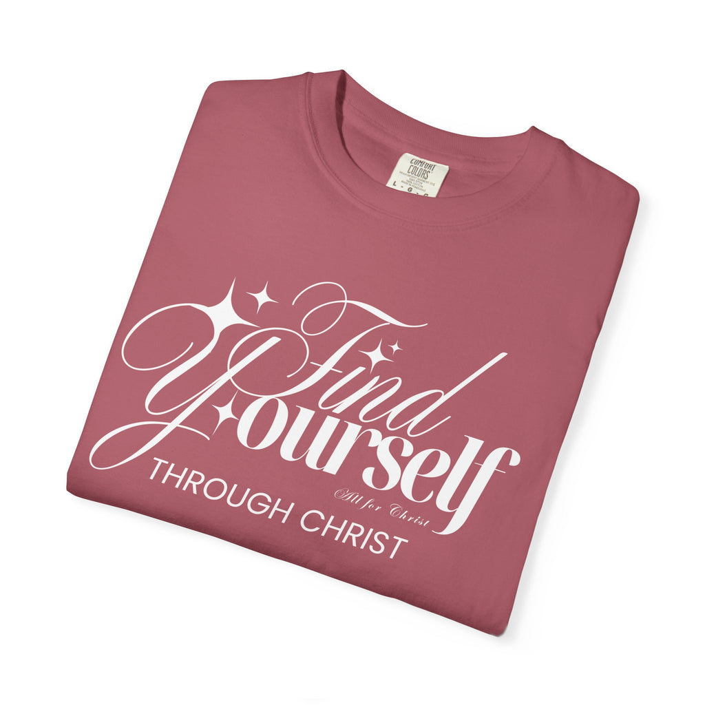 Find Yourself Through Christ T-Shirt — Christian Faith Graphic Tee