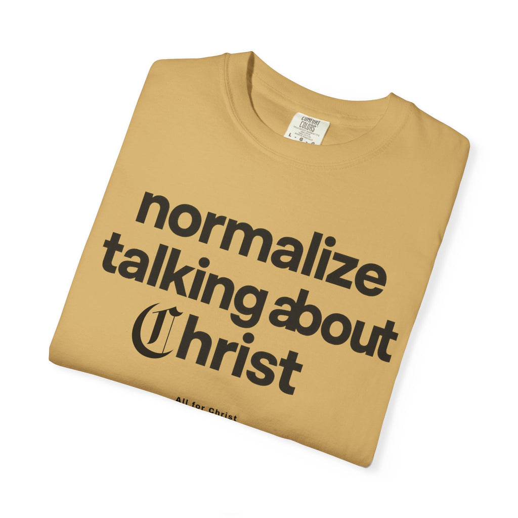 T‑Shirt — "Normalize Talking About Christ" Christian Faith Graphic Tee