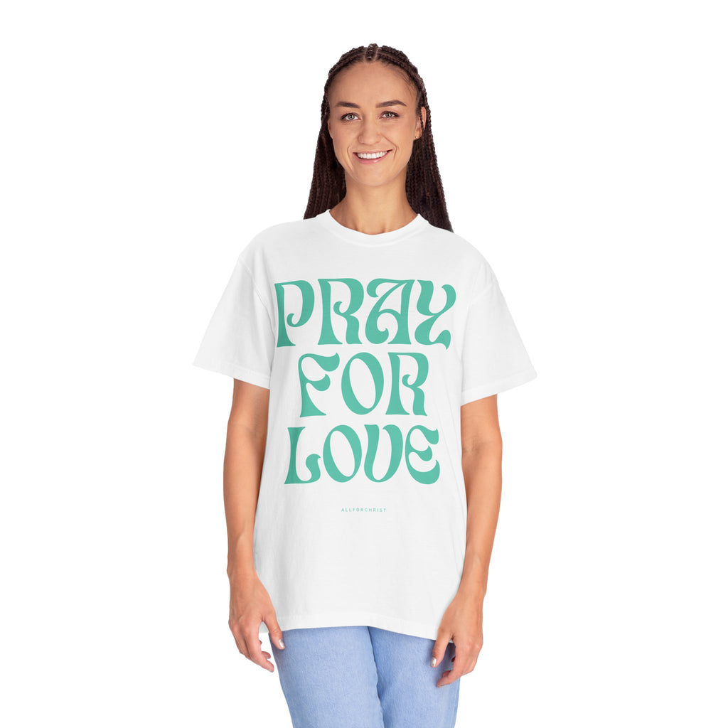 Pray for Love Tee — Vintage Script Graphic T‑Shirt