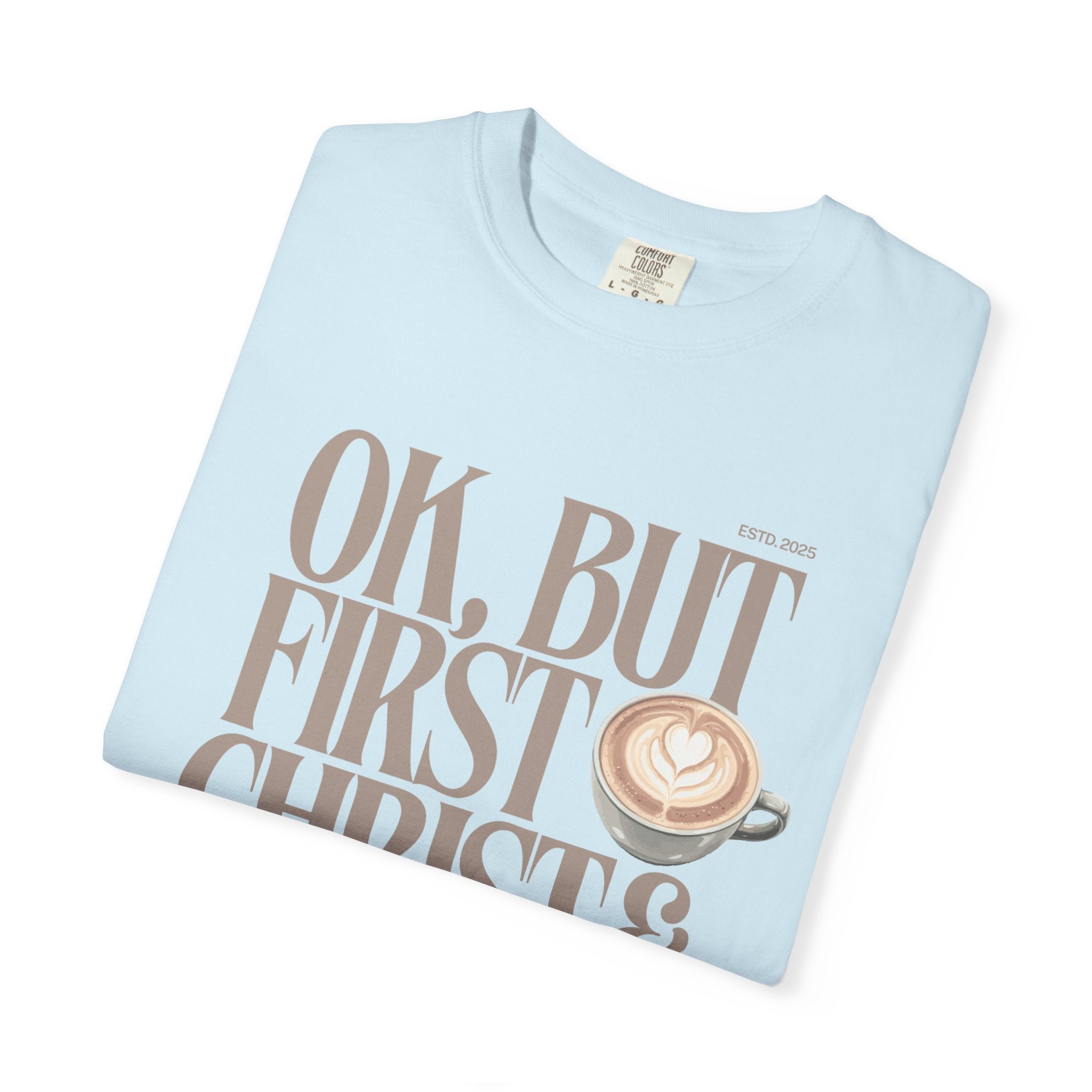 Christian Coffee T-Shirt — "Ok, But First Christ & Coffee" Faith Graphic Tee