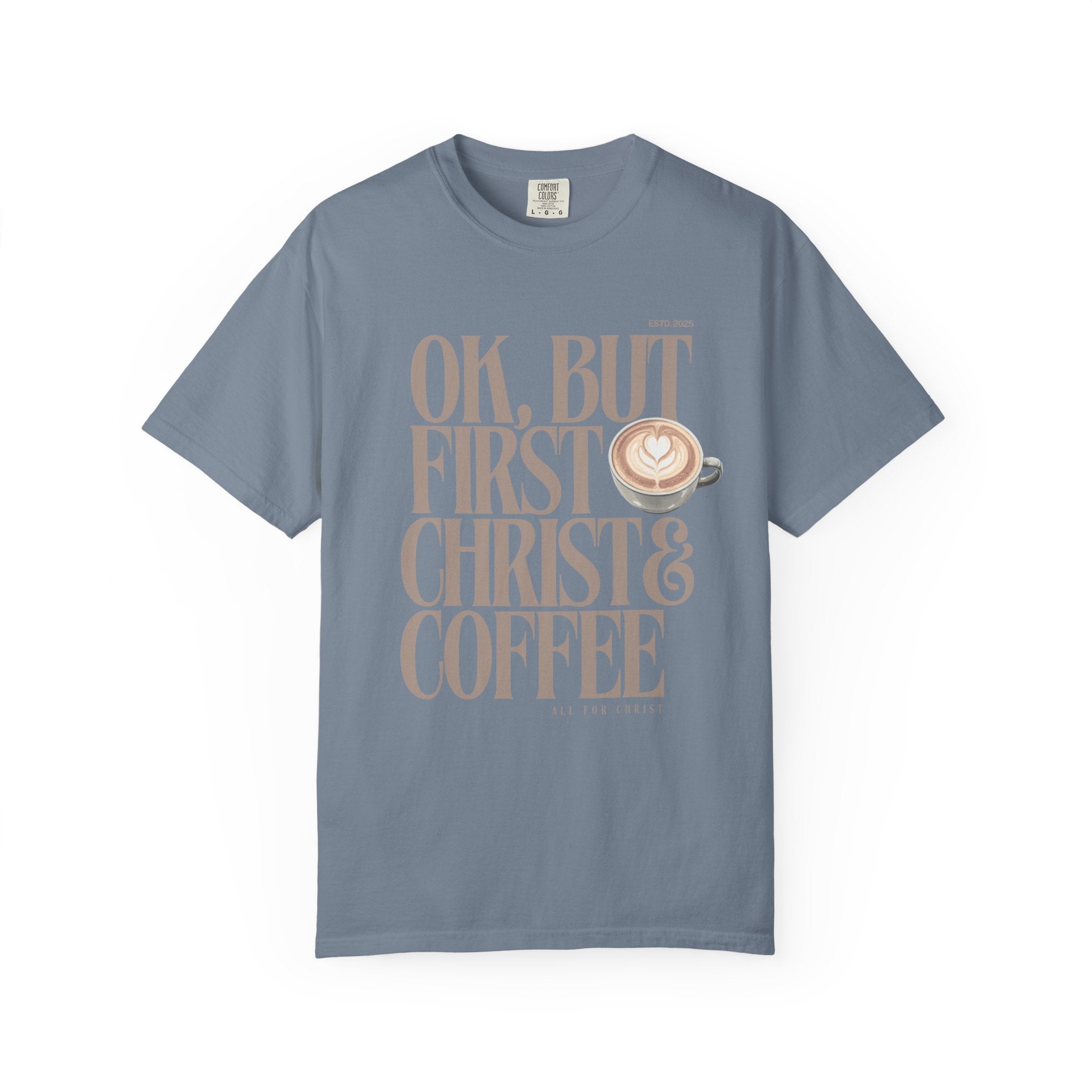 Christian Coffee T-Shirt — "Ok, But First Christ & Coffee" Faith Graphic Tee