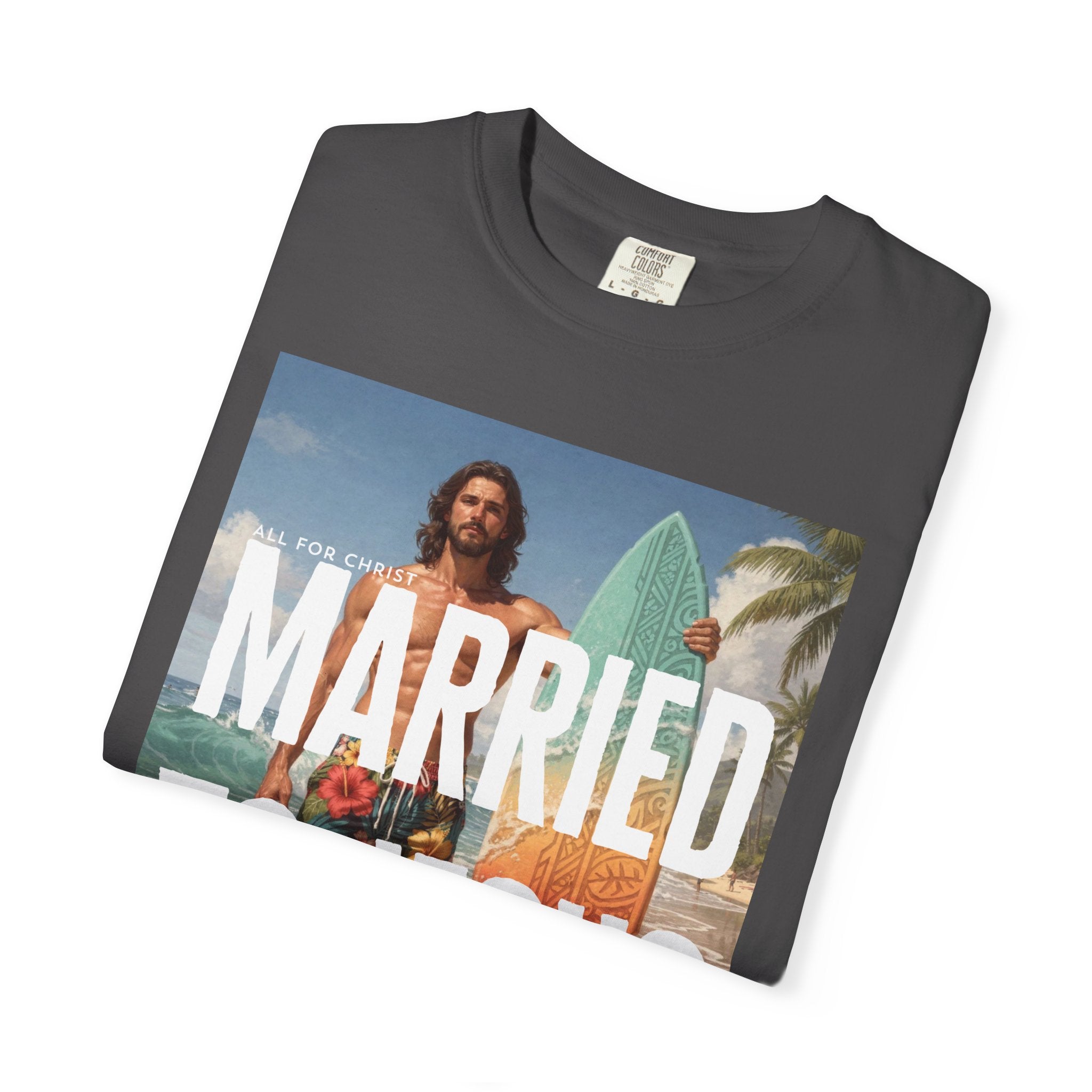 Married to Jesus Graphic T‑Shirt — Faith-Based Surf Beach Vibe