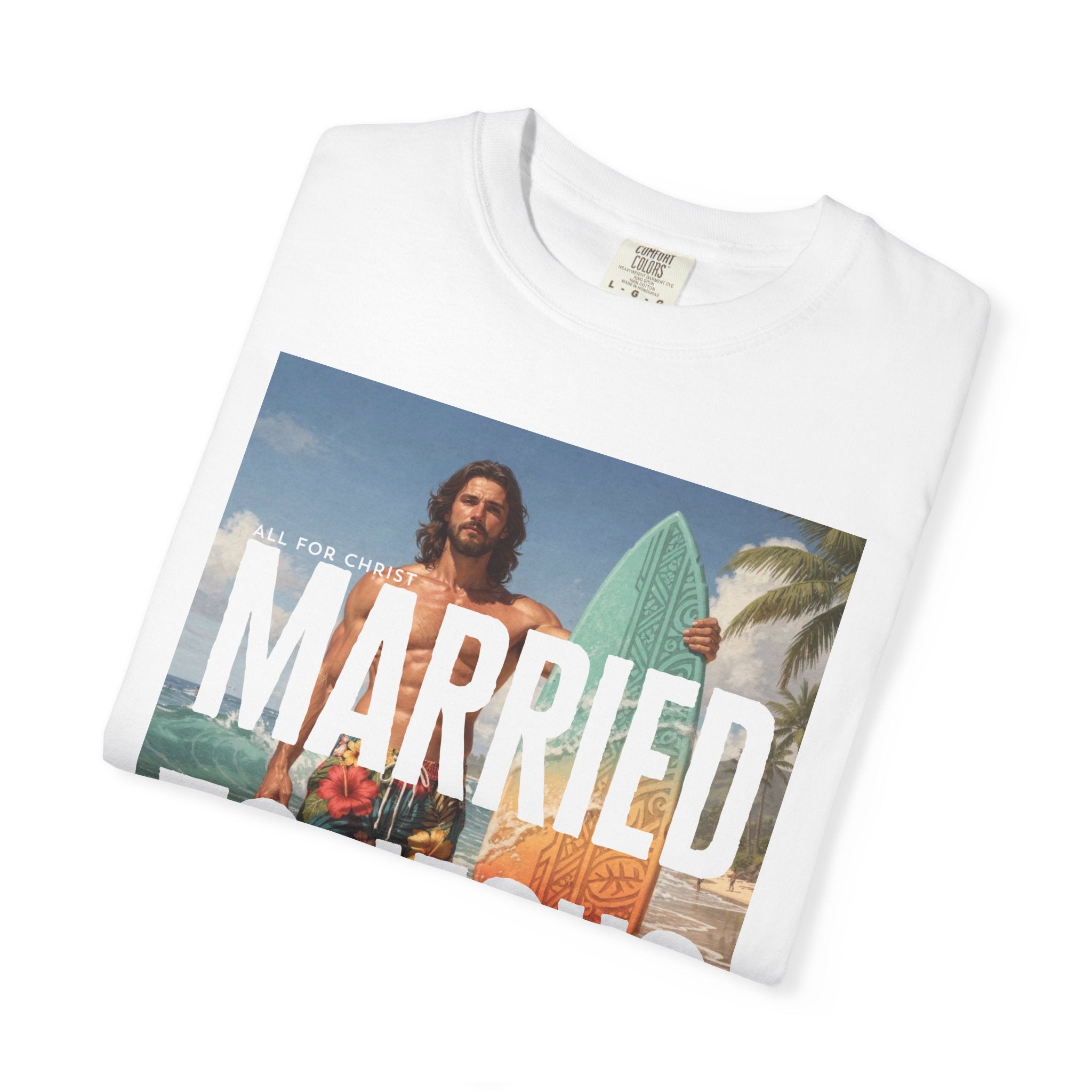 Married to Jesus Graphic T‑Shirt — Faith-Based Surf Beach Vibe