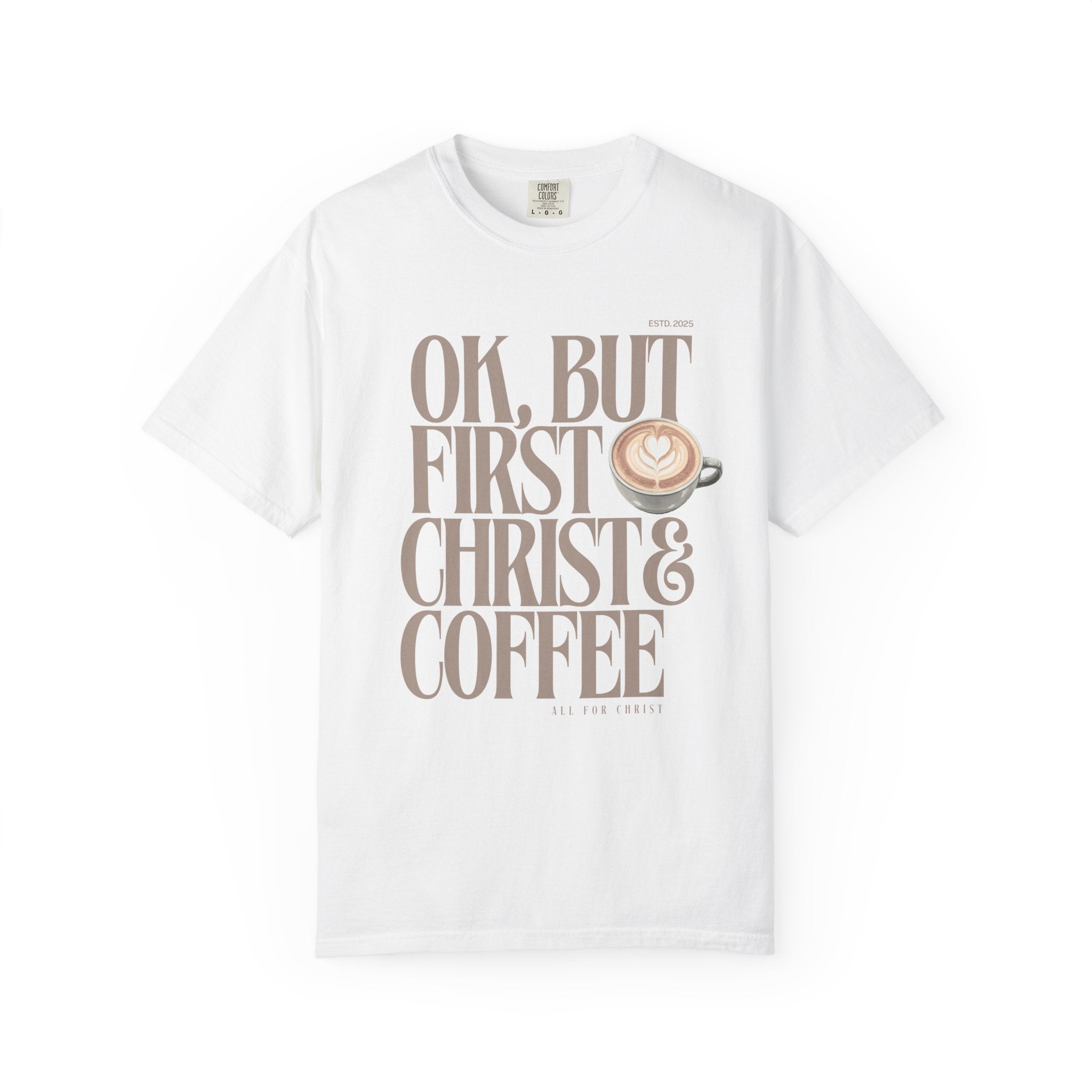 Christian Coffee T-Shirt — "Ok, But First Christ & Coffee" Faith Graphic Tee