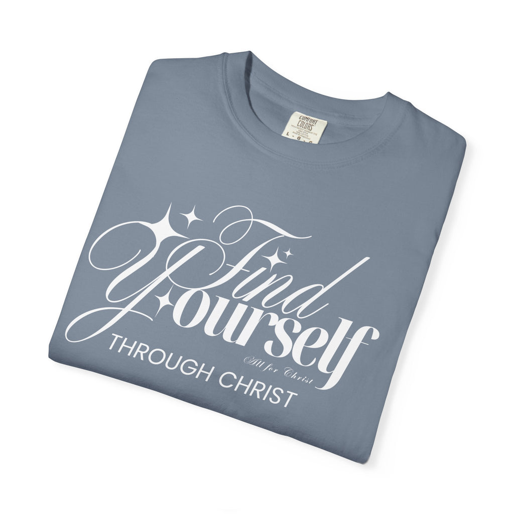 Find Yourself Through Christ T-Shirt — Christian Faith Graphic Tee
