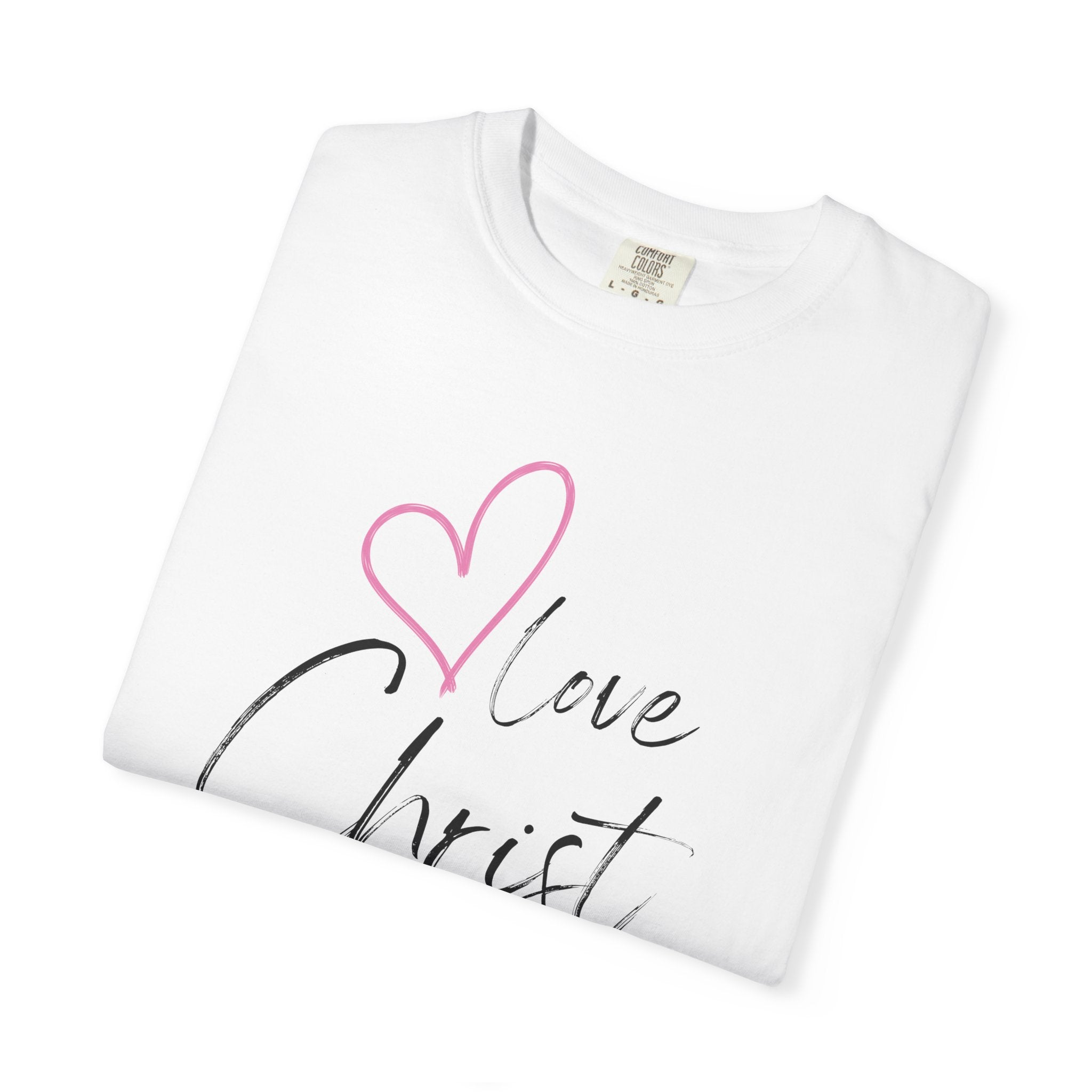 Love Christ T-Shirt — Heart Faith Graphic Tee