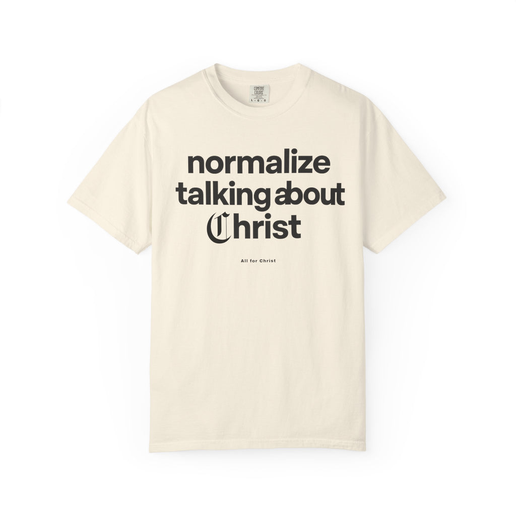 T‑Shirt — "Normalize Talking About Christ" Christian Faith Graphic Tee