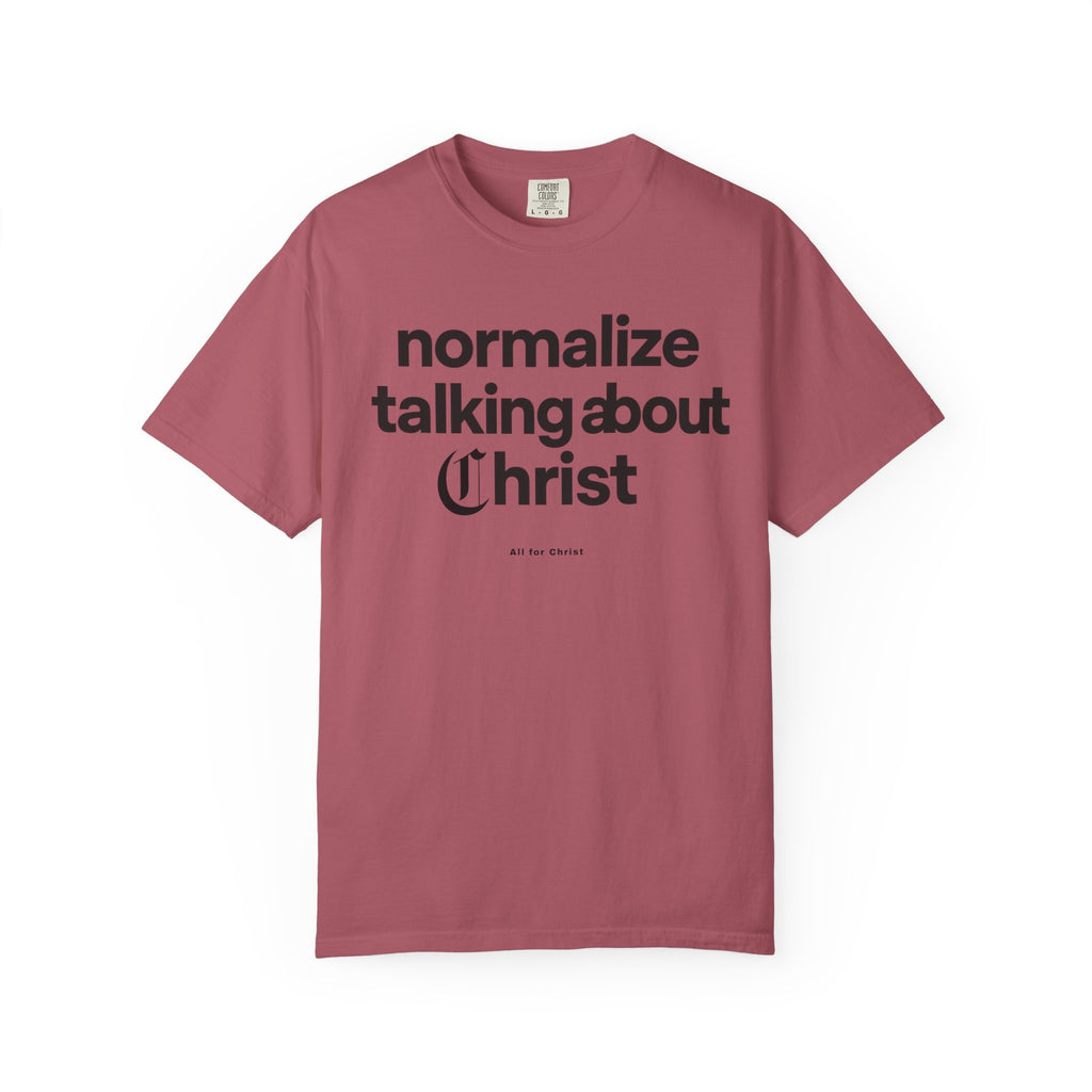 T‑Shirt — "Normalize Talking About Christ" Christian Faith Graphic Tee